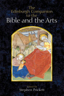 The Edinburgh companion to the Bible and the arts /