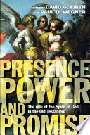 Presence, power and promise : the role of the spirit of God in the Old Testament /