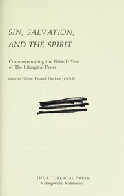 Sin, salvation, and the spirit : commemorating the fiftieth year of the Liturgical Press /