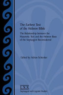 The earliest text of the Hebrew Bible : the relationship between the Masoretic text and the Hebrew base of the Septuagint reconsidered /
