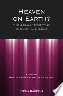 Heaven on earth? : theological interpretation in ecumenical dialogue /