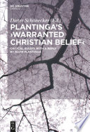 Plantinga's Warranted Christian belief : critical essays with a reply by Alvin Plantinga /