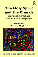 The Holy Spirit and the church : ecumenical reflections with a pastoral perspective /