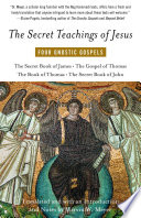 The Secret teachings of Jesus : four Gnostic Gospels /