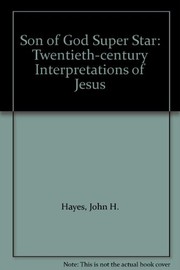 Son of God to Superstar : twentieth-century interpretations of Jesus /