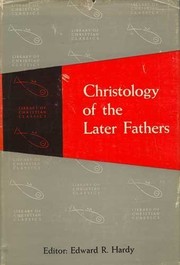 Christology of the later Fathers /