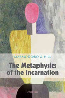 The metaphysics of the incarnation /