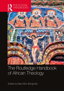 The Routledge handbook of African theology /