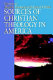Sources of Christian theology in America /