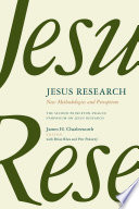 Jesus research : new methodologies and perceptions : the second Princeton-Prague Symposium on Jesus Research, Princeton 2007 /