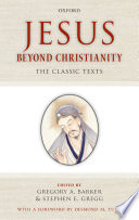 Jesus beyond Christianity : the classic texts /