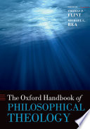The Oxford handbook of philosophical theology /