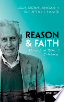 Reason and faith : themes from Richard Swinburne /