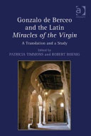 Gonzalo de Berceo and the Latin miracles of the Virgin : a translation and a study /