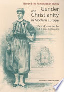 Beyond the feminization thesis : gender and Christianity in modern Europe  /