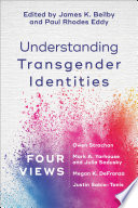 Understanding transgender identities : four views /