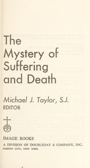 The mystery of suffering and death /