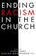 Ending racism in the church /