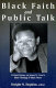 Black faith and public talk : critical essays on James H. Cone's Black theology and Black power /