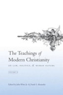 The teachings of modern Christianity : on law, politics, and human nature /