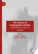 The Science of Congregation Studies : Searching for Signs of Growth /