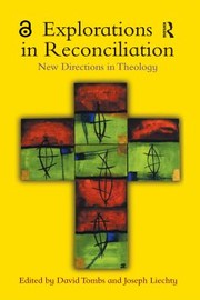 Explorations in reconciliation : new directions in theology /