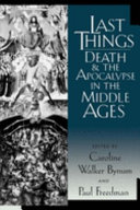 Last things : death and the Apocalypse in the Middle Ages /