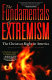 The fundamentals of extremism : the Christian right in America /
