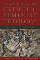 Frontiers in Catholic feminist theology : shoulder to shoulder /