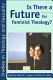 Is there a future for feminist theology? /