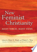 New feminist Christianity : many voices, many views /