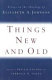 Things new and old : essays on the theology of Elizabeth A. Johnson /