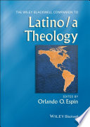 The Wiley Blackwell companion to Latino/a theology /