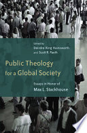 Public theology for a global society : essays in honor of Max L. Stackhouse /