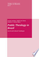 Public theology in Brazil : social and cultural challenges /