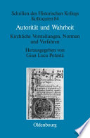 Autorität und Wahrheit : Kirchliche Vorstellungen, Normen und Verfahren (13. bis 15. Jahrhundert) /