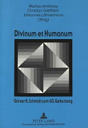 Divinum et humanum : Günter R. Schmidt zum 60. Geburtstag : religions-pädagogische Herausforderungen in Vergangenheit und Gegenwart /