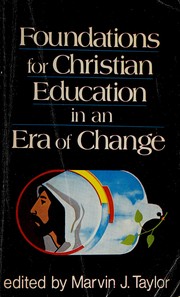 Foundations for Christian education in an era of change /