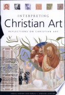 Interpreting Christian art : reflections on Christian art /