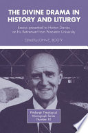 The Divine drama in history and liturgy : essays presented to Horton Davies on his retirement from Princeton University /