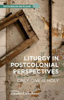 Liturgy in postcolonial perspectives : only one is holy /