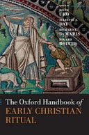 The Oxford handbook of early Christian ritual /