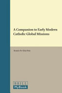 A companion to early modern Catholic global missions /