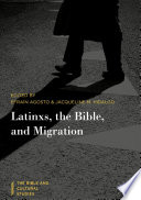 Latinxs, the Bible, and migration /