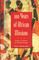 100 years of African missions : essays in honor of Wendell Broom /