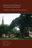 Institutional change in theological education : a history of Brite Divinity School /