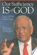 Our sufficiency is of God : essays on preaching in honor of Gardner C. Taylor /