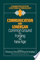 Communication and Lonergan : common ground for forging the New   Age /