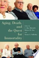 Aging, death, and the quest for immortality /