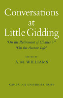 Conversations at Little Gidding. : 'On the retirement of Charles V.' 'On the austere life' /